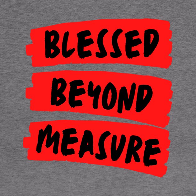 Blessed Beyond Measure | Christian Typography by All Things Gospel